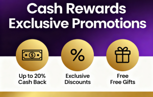 Cash Rewards Exclusive Promotions