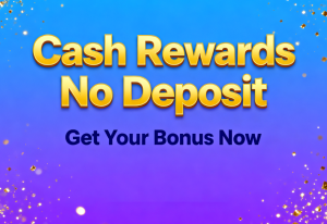 Cash Rewards No Deposit