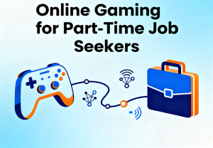 Online Gaming for Part-Time Job Seekers